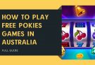 How to play free Pokies games in Australia — full guide