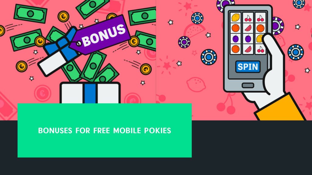 Bonuses for free mobile Pokies 